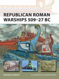 cover of the book Republican Roman Warships 509–27 BC