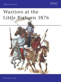 cover of the book Warriors at the Little Bighorn 1876