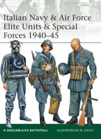 cover of the book Italian Navy & Air Force Elite Units & Special Forces 1940–45