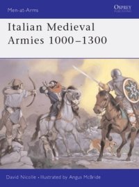 cover of the book Italian Medieval Armies 1000–1300