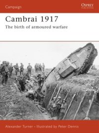 cover of the book Cambrai 1917: The birth of armoured warfare