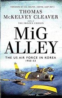 cover of the book MiG Alley: The US Air Force in Korea, 1950–53