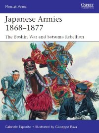 cover of the book Japanese Armies 1868-1877: The Boshin War and Satsuma Rebellion