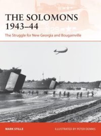 cover of the book The Solomons 1943-44: The Struggle for New Georgia and Bougainville