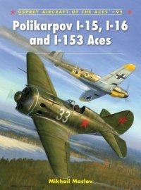 cover of the book Polikarpov I-15, I-16 and I-153 Aces