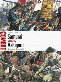 cover of the book Samurai vs Ashigaru: Japan 1543–75