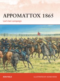 cover of the book Appomattox 1865: Lee’s last campaign