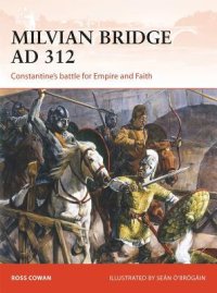 cover of the book Milvian Bridge AD 312: Constantine's battle for Empire and Faith