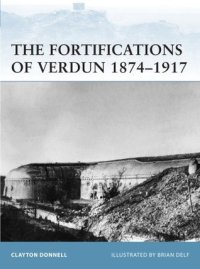 cover of the book The Fortifications of Verdun 1874–1917