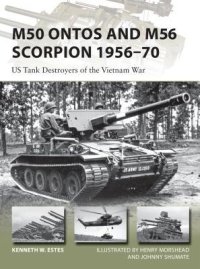 cover of the book M50 Ontos and M56 Scorpion 1956–70: US Tank Destroyers of the Vietnam War