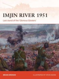 cover of the book Imjin River 1951: Last stand of the 'Glorious Glosters'