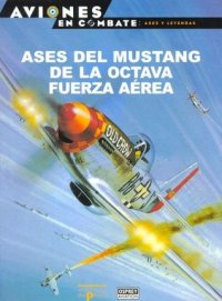 cover of the book Ases Del Mustang De La Octava Fuerza Aerea