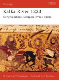 cover of the book Kalka River 1223: Genghiz Khan's Mongols invade Russia