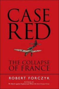 cover of the book Case Red The collapse of France, 1940