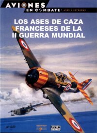 cover of the book Los Ases de Caza Franceses de la II Guerra Mundial