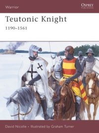 cover of the book Teutonic Knight: 1190–1561