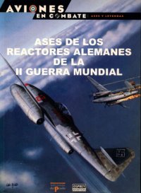 cover of the book Ases de los Reactores Alemanes de la II Guerra Mundial