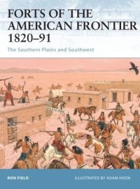 cover of the book Forts of the American Frontier 1820–91: The Southern Plains and Southwest