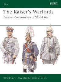 cover of the book The Kaiser's Warlords: German Commanders of World War I