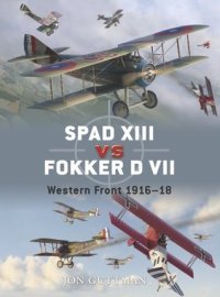 cover of the book SPAD XIII vs Fokker D VII: Western Front 1916–18