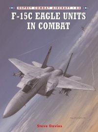 cover of the book F-15C Eagle Units in Combat