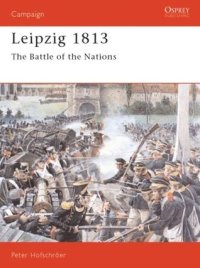 cover of the book Leipzig 1813: The Battle of the Nations