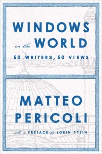 cover of the book Windows on the world: fifty writers, fifty views