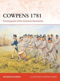 cover of the book Cowpens 1781: Turning point of the American Revolution