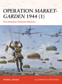 cover of the book Operation Market-Garden 1944 (1): The American Airborne Missions