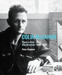 cover of the book Colin McCahon: there is only one direction. Vol. I 1919-1959