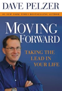 cover of the book Moving forward: taking the lead in your life