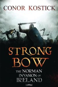 cover of the book Strongbow: the Norman invasion of Ireland