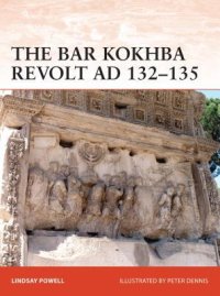 cover of the book The Bar Kokhba War AD 132–136: The last Jewish revolt against Imperial Rome