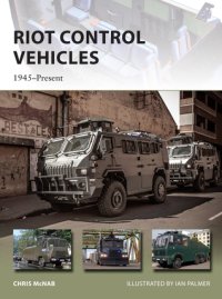 cover of the book Riot Control Vehicles: 1945–Present