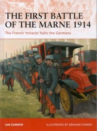 cover of the book The First Battle of the Marne 1914: The French ‘miracle’ halts the Germans