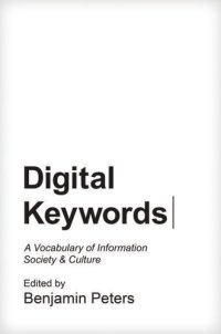 cover of the book Digital keywords: a vocabulary of information society and culture