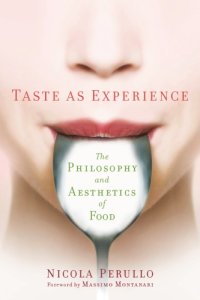 cover of the book Taste as experience: the philosophy and aesthetics of food