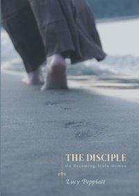 cover of the book The disciple: on becoming truly human