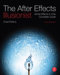 cover of the book The After Effects Illusionist: All the Effects in One Complete Guide