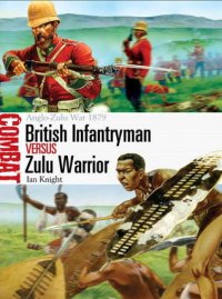 cover of the book British Infantryman vs Zulu Warrior – Anglo-Zulu War 1879