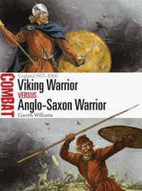 cover of the book Viking Warrior vs Anglo-Saxon Warrior: England 865–1066