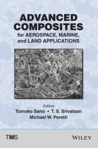 cover of the book Advanced composites for aerospace, marine, and land applications: proceedings of a symposium sponsored by the Minerals, Metals and Materials Society (TMS) held during TMS 2014 143rd Annual Meeting and Exhibition, February 16-20, 2014 San Diego Convention 