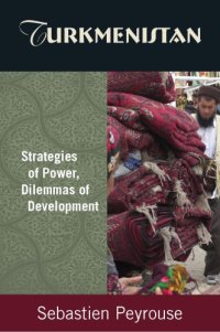 cover of the book Turkmenistan: strategies of power, dilemmas of development