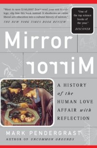 cover of the book Mirror mirror: a history of the human love affaire with reflection