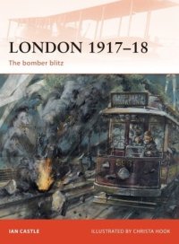 cover of the book London 1917–18: The bomber blitz