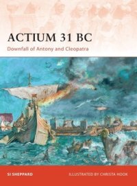 cover of the book Actium 31 BC: Downfall of Antony and Cleopatra