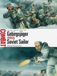 cover of the book Gebirgsjäger vs Soviet Sailor: Arctic Circle 1942–44