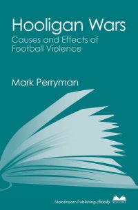 cover of the book Hooligan wars: causes and effects of football violence