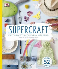 cover of the book Supercraft Christmas: craft your way through more than 40 festive projects