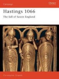 cover of the book Hastings 1066: The Fall of Saxon England